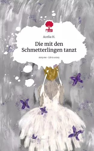 Die mit den Schmetterlingen tanzt. Life is a Story - story.one