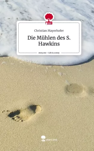 Die Mühlen des S. Hawkins. Life is a Story - story.one