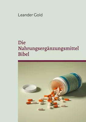 Die Nahrungsergänzungsmittel Bibel