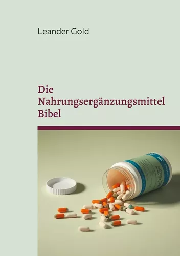 Die Nahrungsergänzungsmittel Bibel