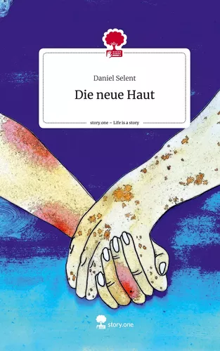Die neue Haut. Life is a Story - story.one