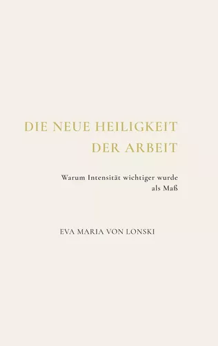 Die neue Heiligkeit der Arbeit