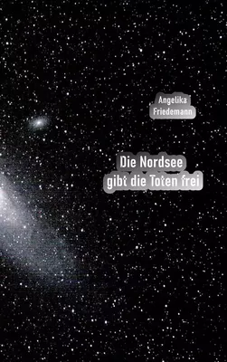 Die Nordsee gibt die Toten frei