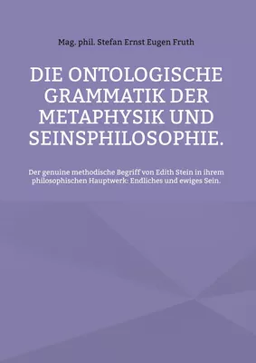 Die ontologische Grammatik der Metaphysik und Seinsphilosophie.