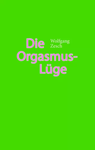 Die Orgasmus-Lüge