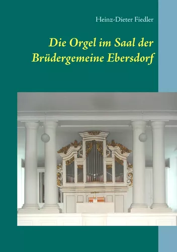 Die Orgel im Saal der Brüdergemeine Ebersdorf