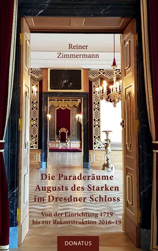Die Paraderäume Augusts des Starken im Dresdner Schloss