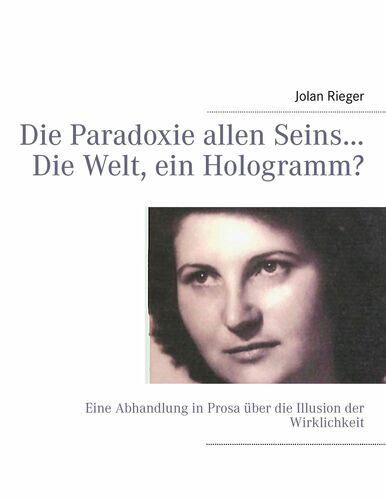 Die Paradoxie allen Seins… Die Welt, ein Hologramm?