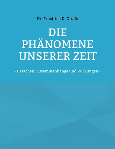 Die Phänomene unserer Zeit
