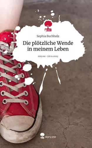 Die plötzliche  Wende in meinem Leben. Life is a Story - story.one