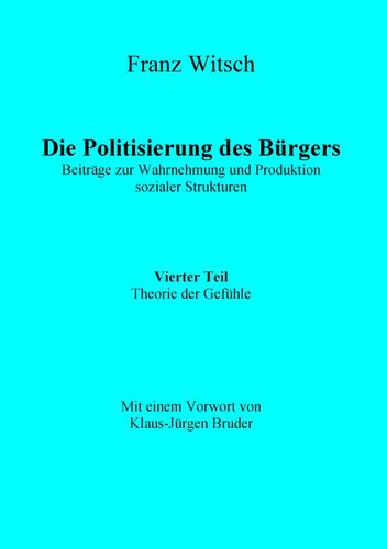 Die Politisierung des Bürgers, 4.Teil: Theorie der Gefühle