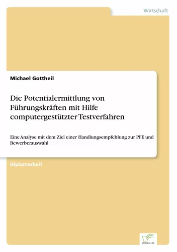 Die Potentialermittlung von Führungskräften mit Hilfe computergestützter Testverfahren