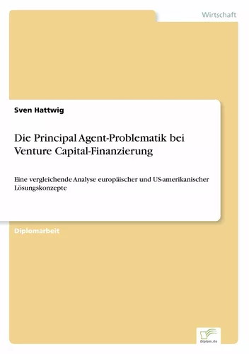 Die Principal Agent-Problematik bei Venture Capital-Finanzierung