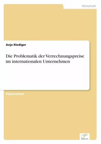 Die Problematik der Verrechnungspreise im internationalen Unternehmen