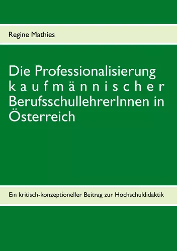 Die Professionalisierung kaufmännischer BerufsschullehrerInnen in Österreich