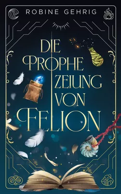 Die Prophezeiung von Felion