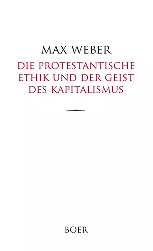 Die protestantische Ethik und der Geist des Kapitalismus