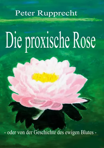 Die proxische Rose