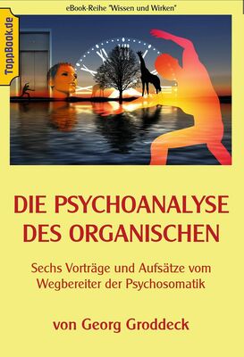 Die Psychoanalyse des Organischen