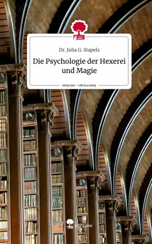 Die Psychologie der Hexerei und Magie. Life is a Story - story.one