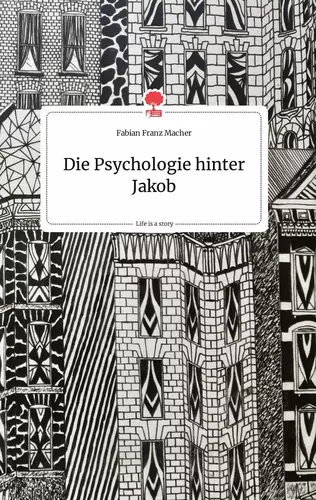 Die Psychologie hinter Jakob. Life is a Story - story.one