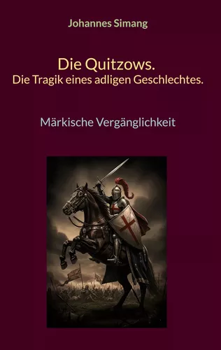 Die Quitzows. Die Tragik eines adligen Geschlechtes.