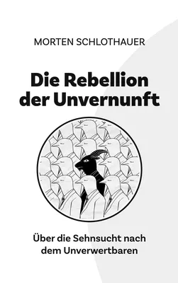 Die Rebellion der Unvernunft