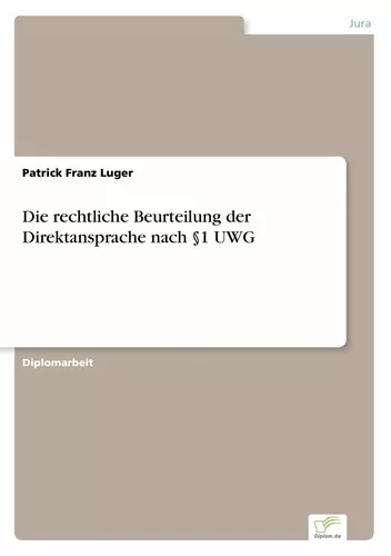 Die rechtliche Beurteilung der Direktansprache nach §1 UWG