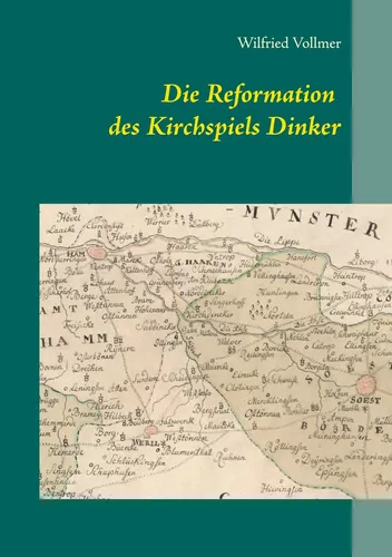 Die Reformation des Kirchspiels Dinker 1532-1565