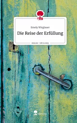 Die Reise der Erfüllung. Life is a Story - story.one