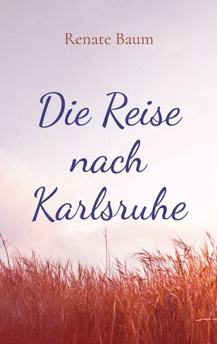 Die Reise nach Karlsruhe