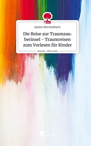 Die Reise zur Traumzauberinsel - Traumreisen zum Vorlesen für Kinder. Life is a Story - story.one