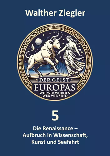 Die Renaissance - Aufbruch in Kunst Wissenschaft und Seefahrt