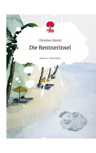 Die Rentnerinsel. Life is a Story - story.one