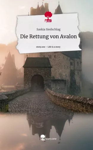Die Rettung von Avalon. Life is a Story - story.one