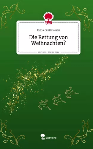 Die Rettung von Weihnachten?. Life is a Story - story.one
