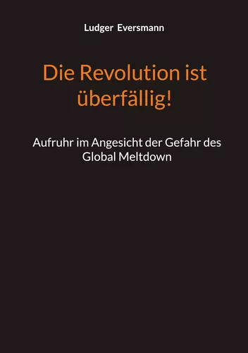 Die Revolution ist überfällig!