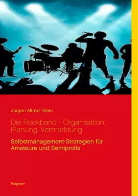 Die Rockband - Organisation, Planung, Vermarktung