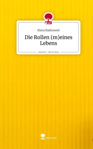 Die Rollen (m)eines Lebens. Life is a Story - story.one