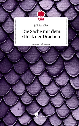 Die Sache mit dem Glück der Drachen. Life is a Story - story.one
