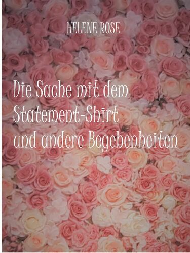 Die Sache mit dem Statement-Shirt und andere Begebenheiten