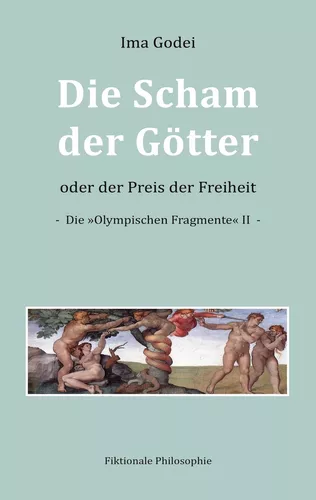 Die Scham der Götter oder der Preis der Freiheit