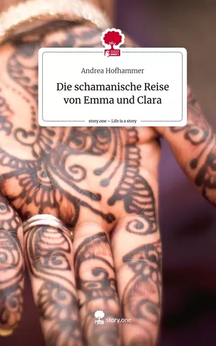 Die schamanische Reise            von Emma und Clara. Life is a Story - story.one