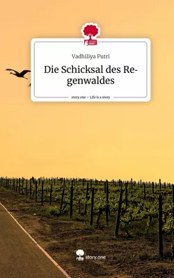 Die Schicksal des Regenwaldes. Life is a Story - story.one