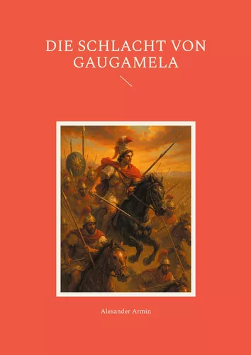 Die Schlacht von Gaugamela