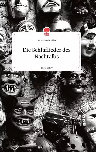 Die Schlaflieder des Nachtalbs. Life is a Story - story.one