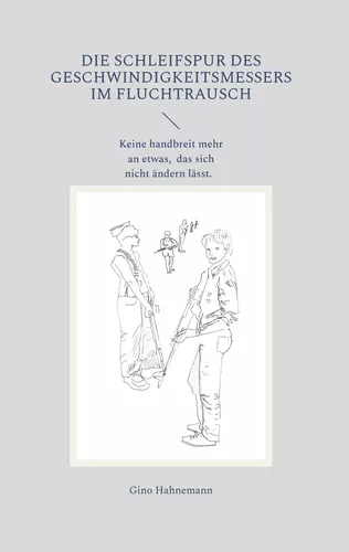 Die Schleifspur des Geschwindigkeitsmessers im Fluchtrausch