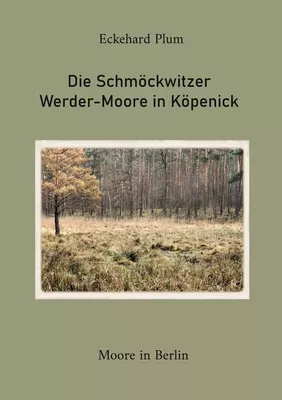 Die Schmöckwitzer Werder-Moore in Köpenick