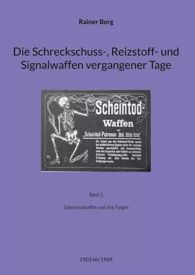 Die Schreckschuss-, Reizstoff- und Signalwaffen vergangener Tage