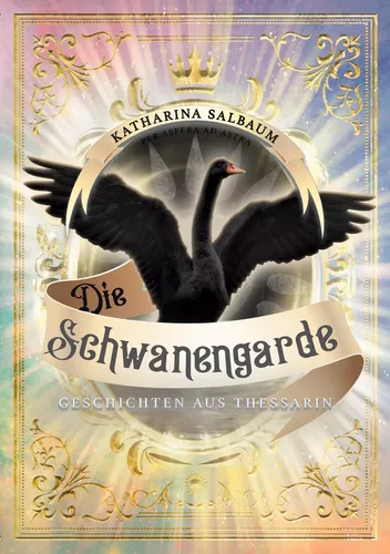 Die Schwanengarde - Geschichten aus Thessarin